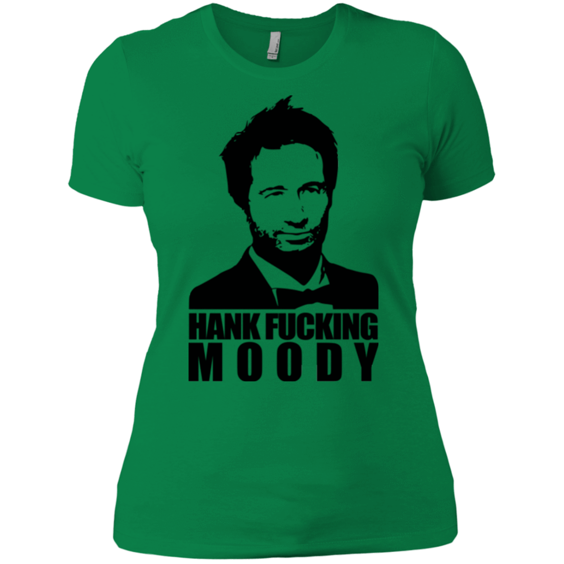 T-Shirts Kelly Green / X-Small Hank fucking moody Women's Premium T-Shirt