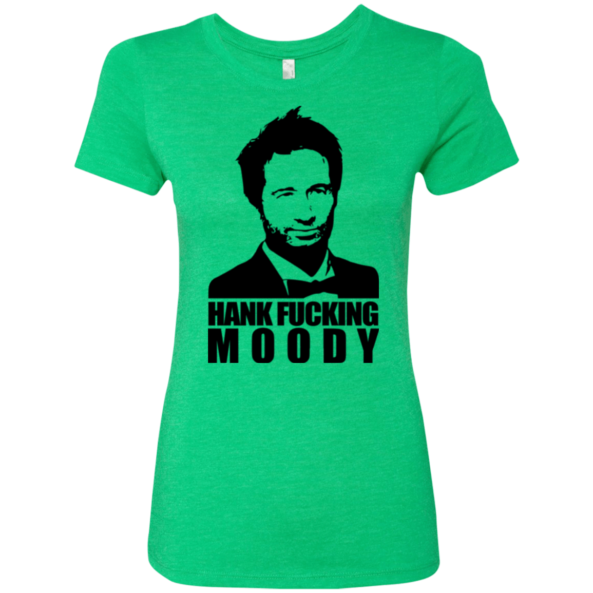 T-Shirts Envy / Small Hank fucking moody Women's Triblend T-Shirt