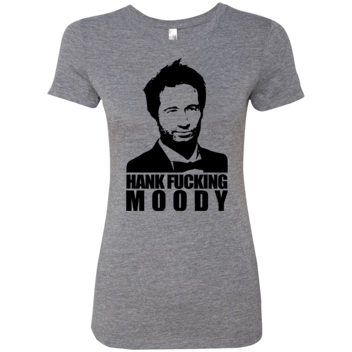 T-Shirts Premium Heather / Small Hank fucking moody Women's Triblend T-Shirt
