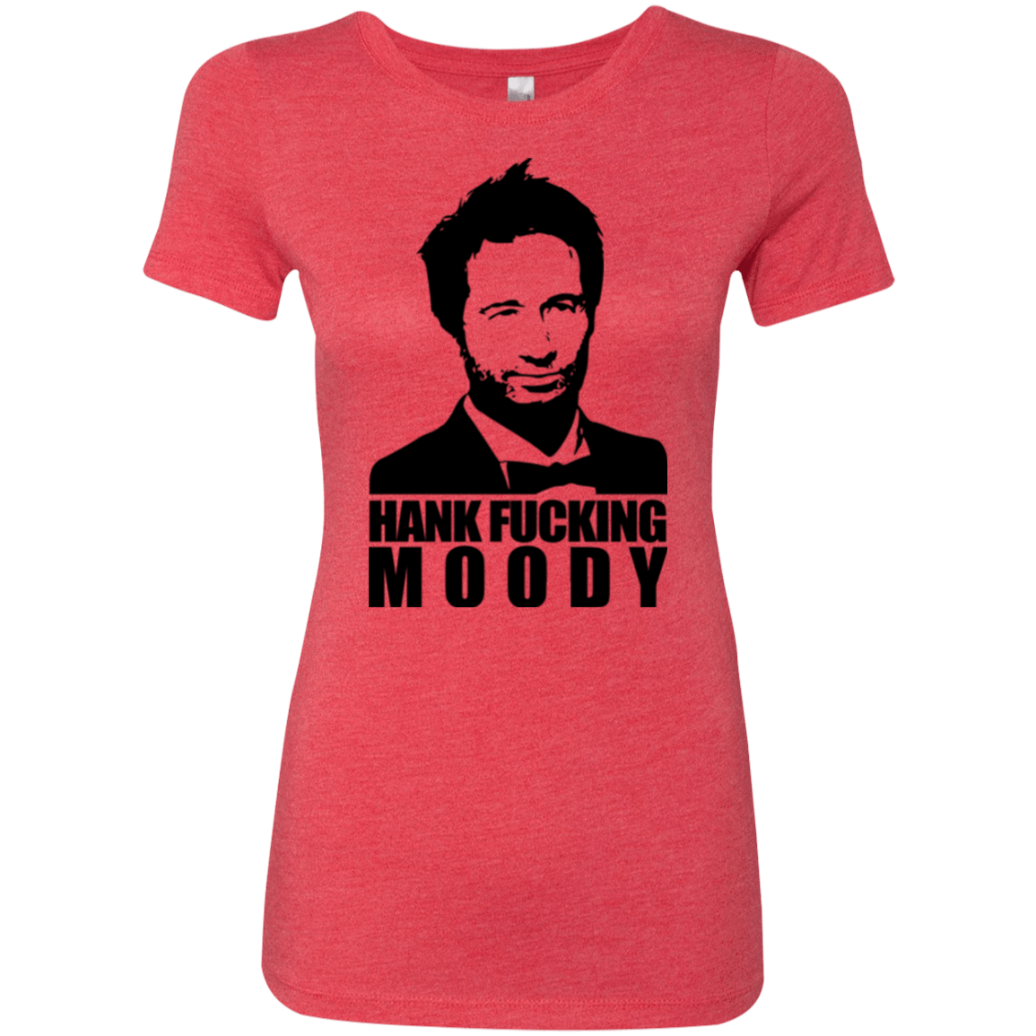 T-Shirts Vintage Red / Small Hank fucking moody Women's Triblend T-Shirt