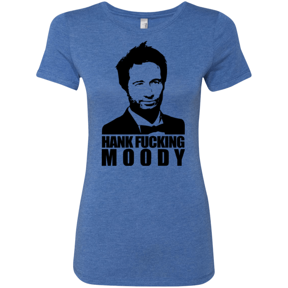 T-Shirts Vintage Royal / Small Hank fucking moody Women's Triblend T-Shirt