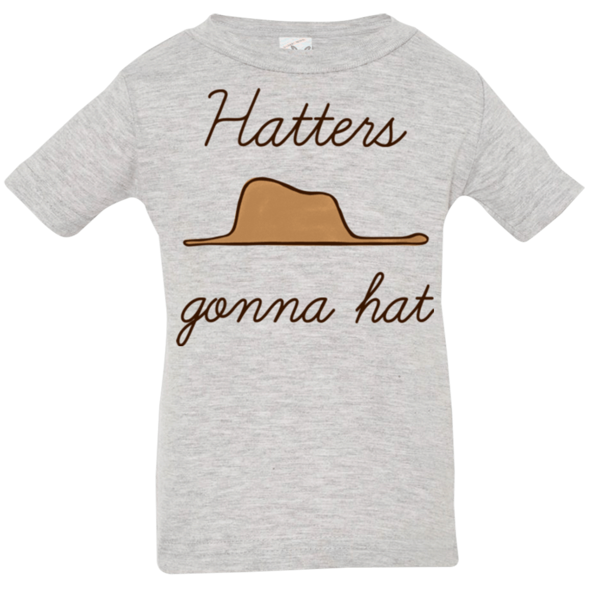 T-Shirts Heather / 6 Months Hatters Gonna Hat Infant Premium T-Shirt
