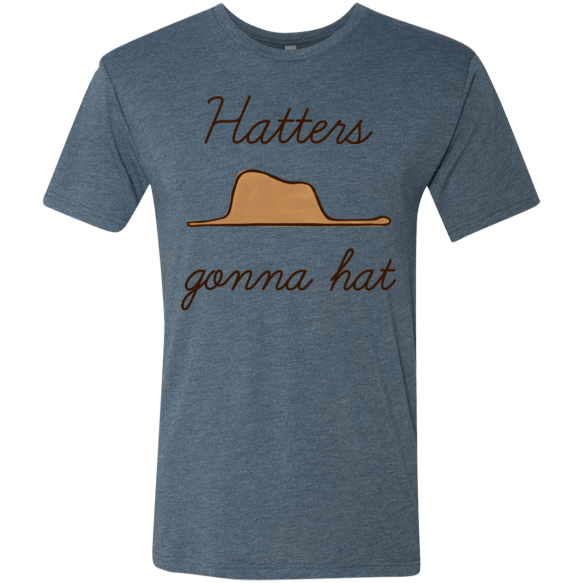 T-Shirts Indigo / Small Hatters Gonna Hat Men's Triblend T-Shirt