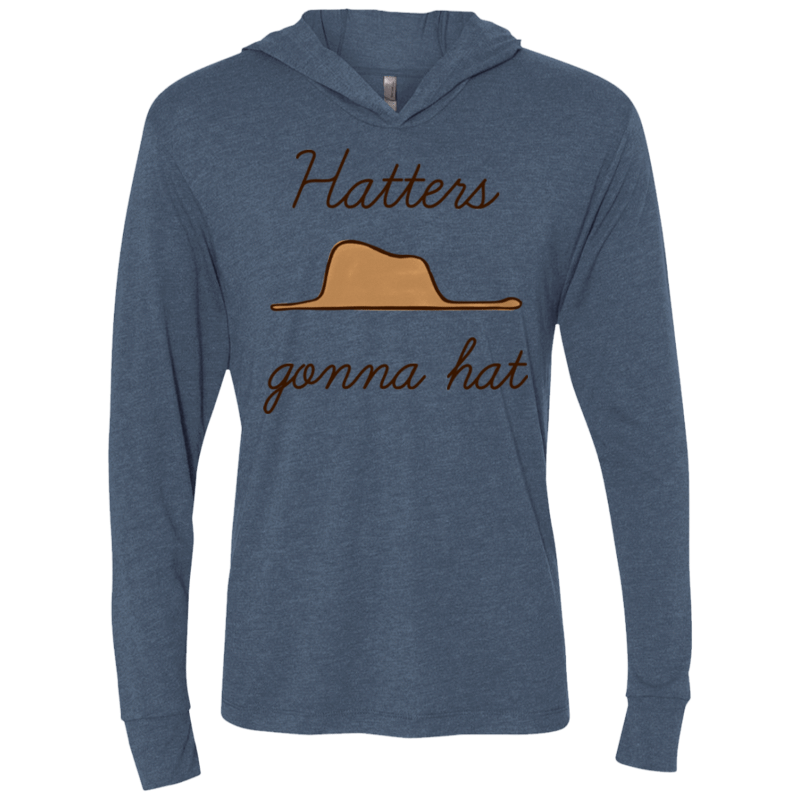 T-Shirts Indigo / X-Small Hatters Gonna Hat Triblend Long Sleeve Hoodie Tee