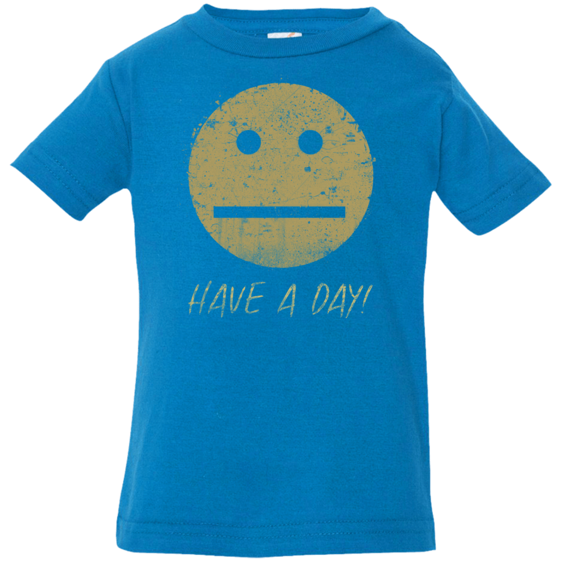 T-Shirts Cobalt / 6 Months Have A Day Infant PremiumT-Shirt