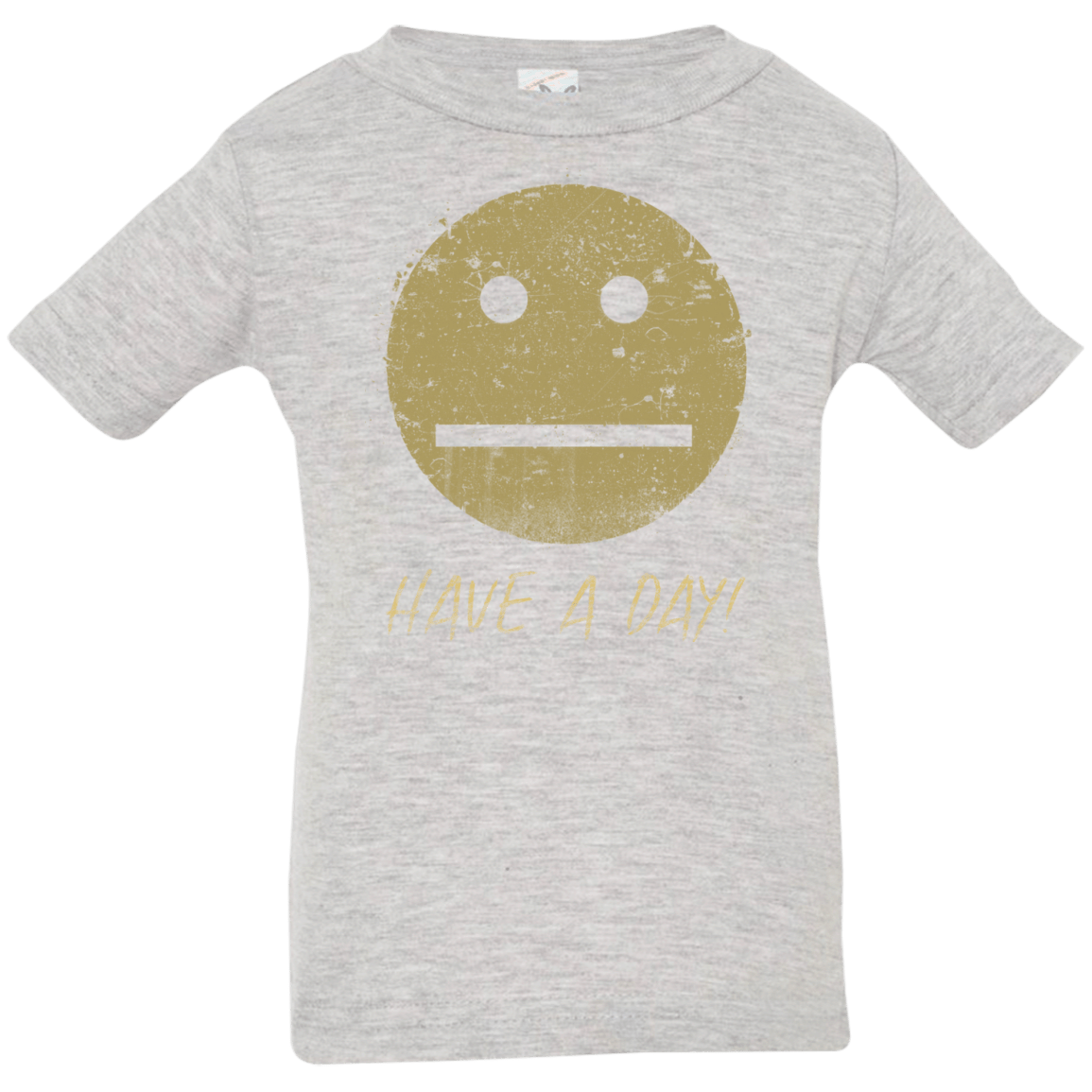 T-Shirts Heather Grey / 6 Months Have A Day Infant PremiumT-Shirt