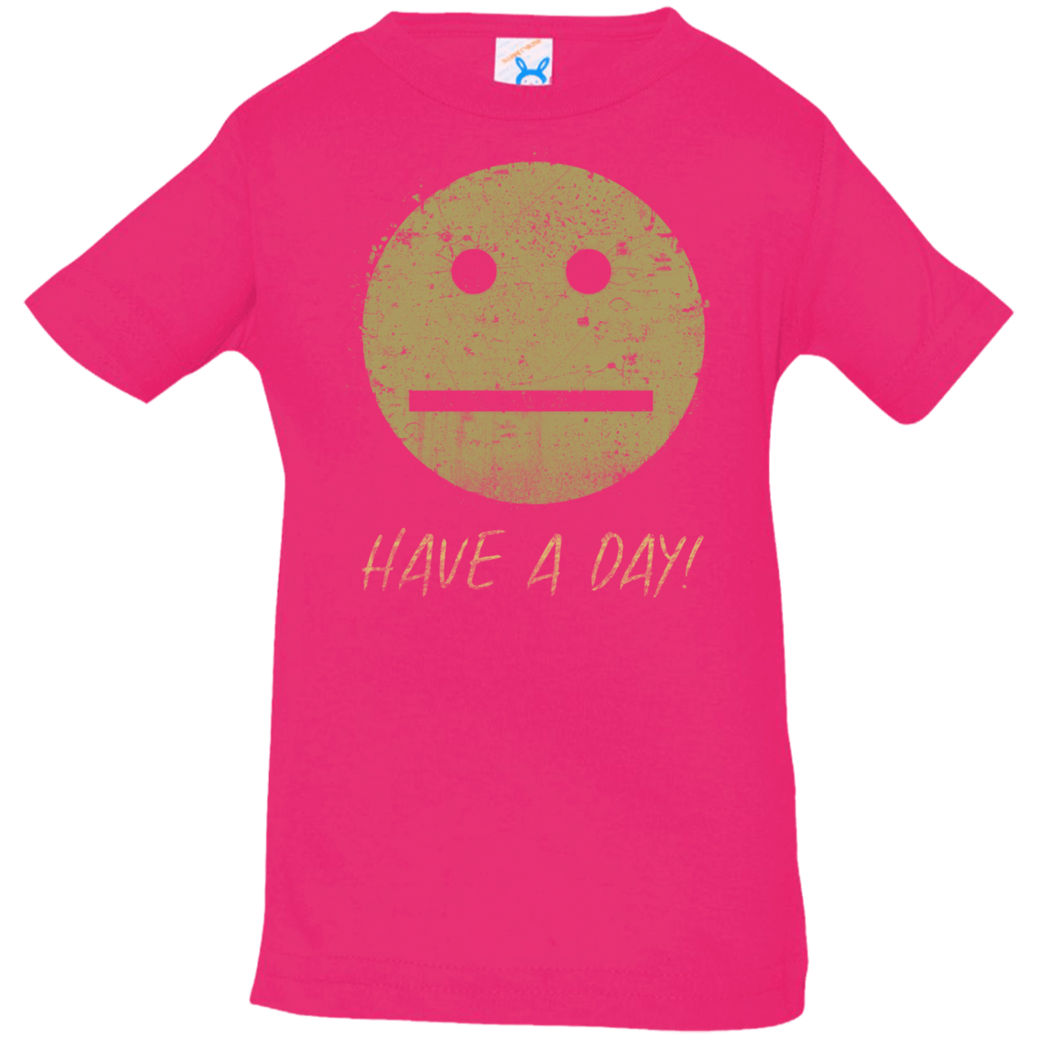 T-Shirts Hot Pink / 6 Months Have A Day Infant PremiumT-Shirt