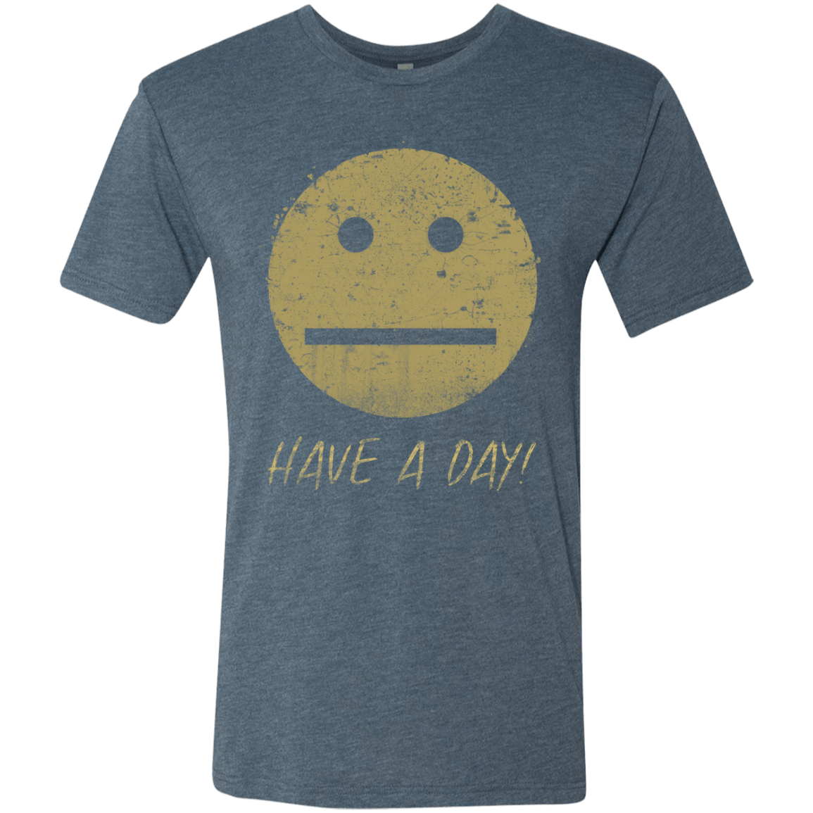 T-Shirts Indigo / Small Have A Day Men's Triblend T-Shirt