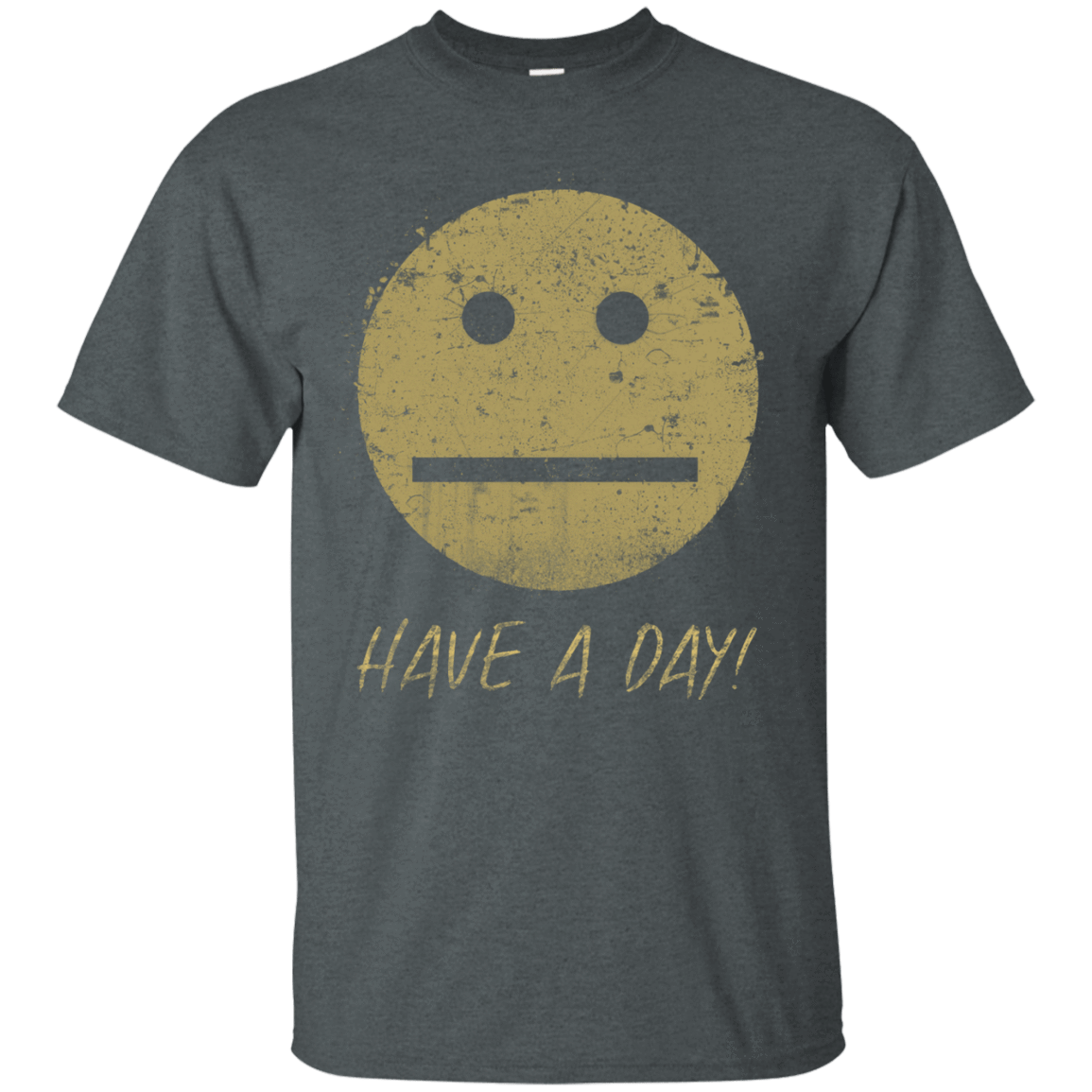 T-Shirts Dark Heather / Small Have A Day T-Shirt