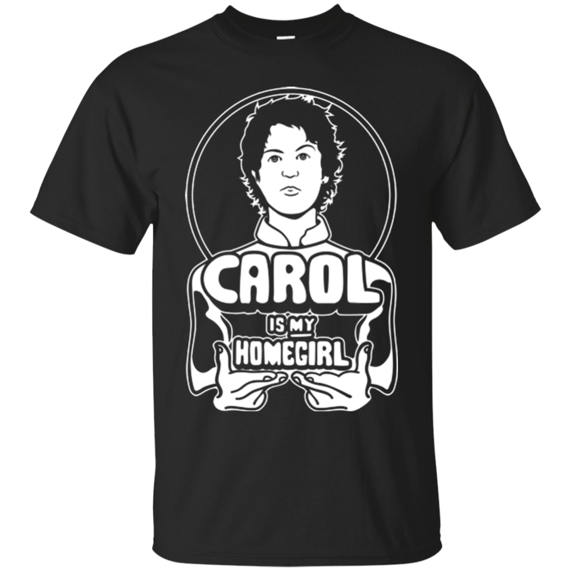 T-Shirts Black / Small Homegirl Carol T-Shirt