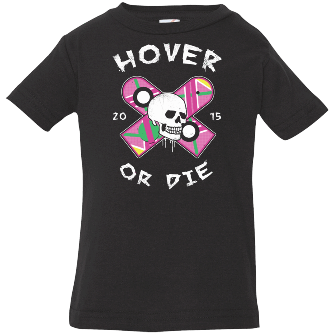 T-Shirts Black / 6 Months Hover Or Die Infant Premium T-Shirt