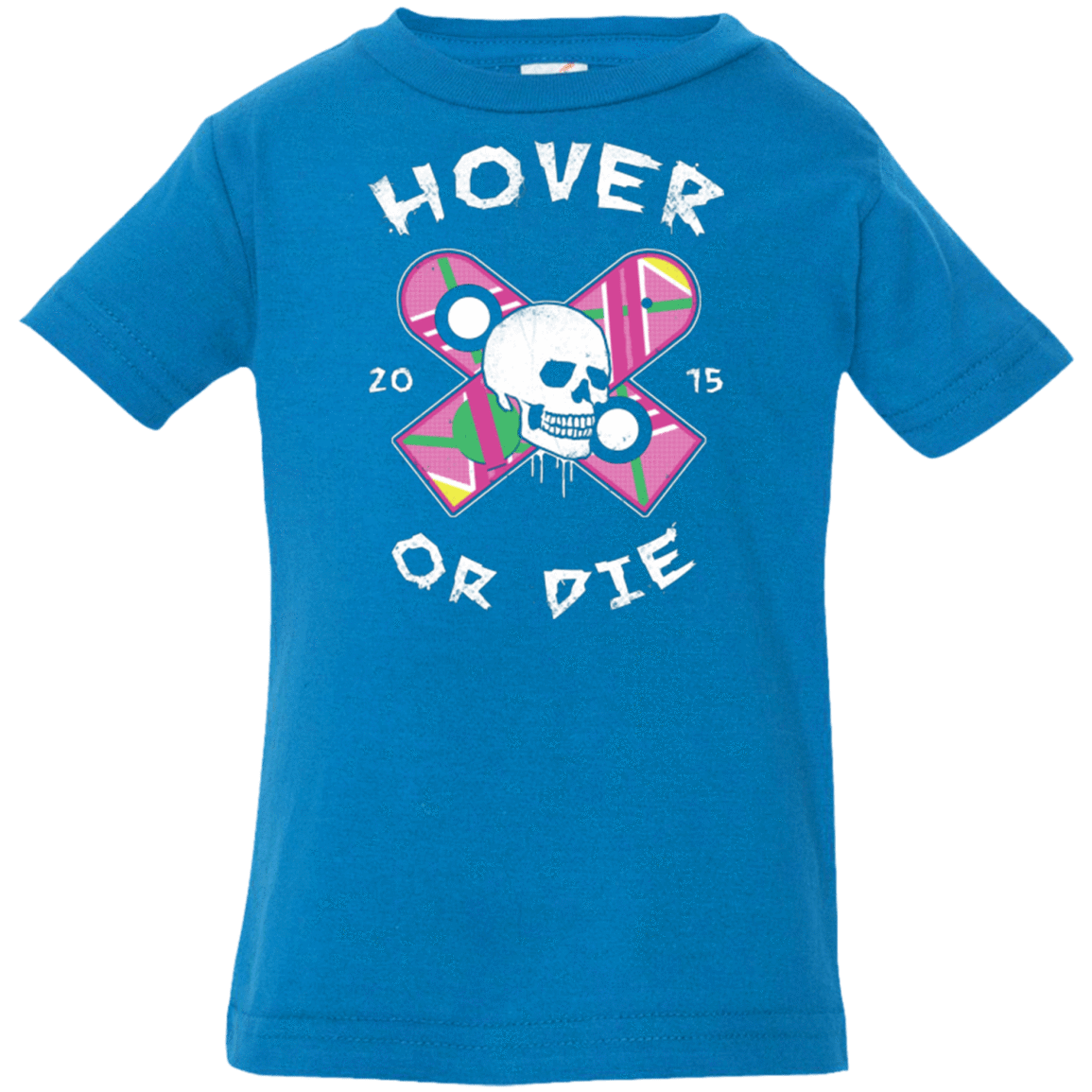 T-Shirts Cobalt / 6 Months Hover Or Die Infant Premium T-Shirt