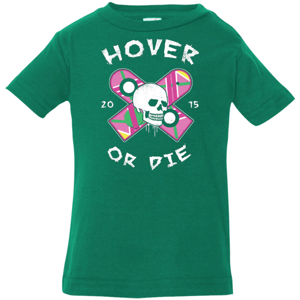 T-Shirts Kelly / 6 Months Hover Or Die Infant Premium T-Shirt