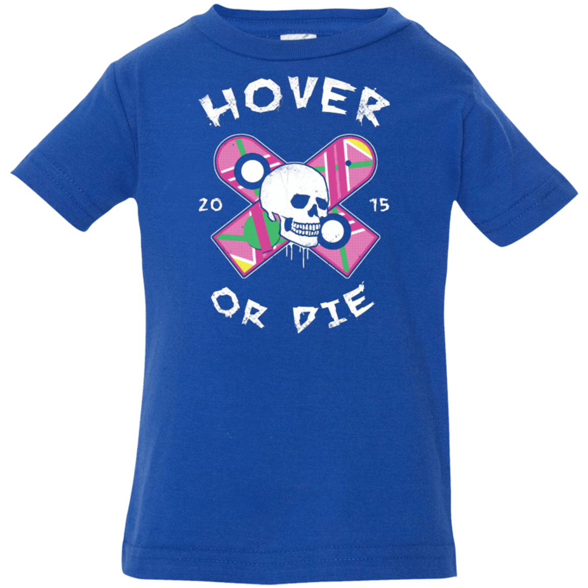 T-Shirts Royal / 6 Months Hover Or Die Infant Premium T-Shirt