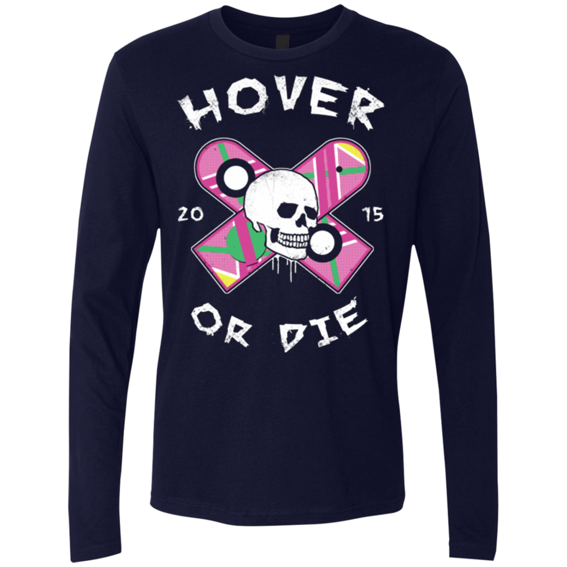 T-Shirts Midnight Navy / Small Hover Or Die Men's Premium Long Sleeve