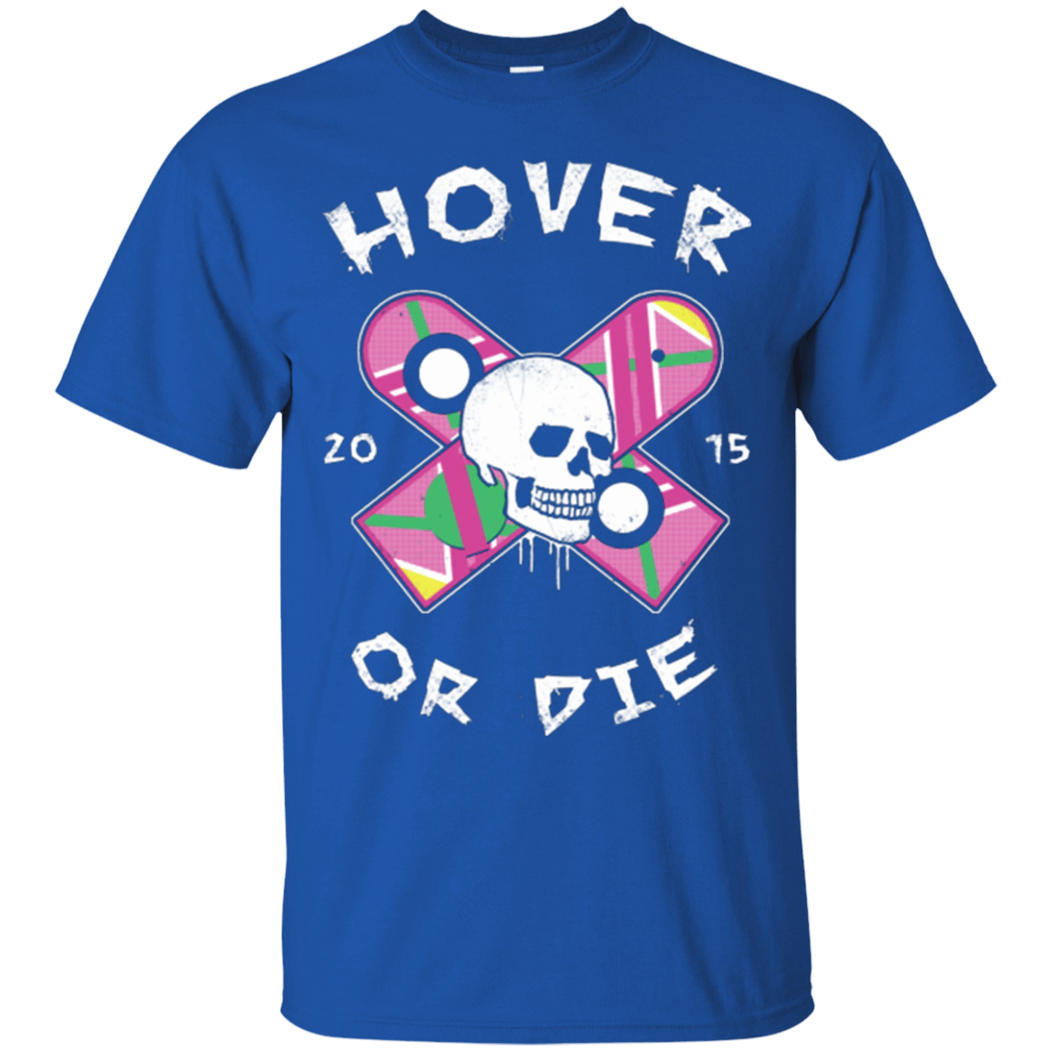 T-Shirts Royal / Small Hover Or Die T-Shirt