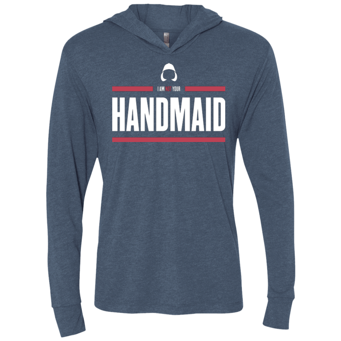 T-Shirts Indigo / X-Small I Am Not Your Handmaid Triblend Long Sleeve Hoodie Tee