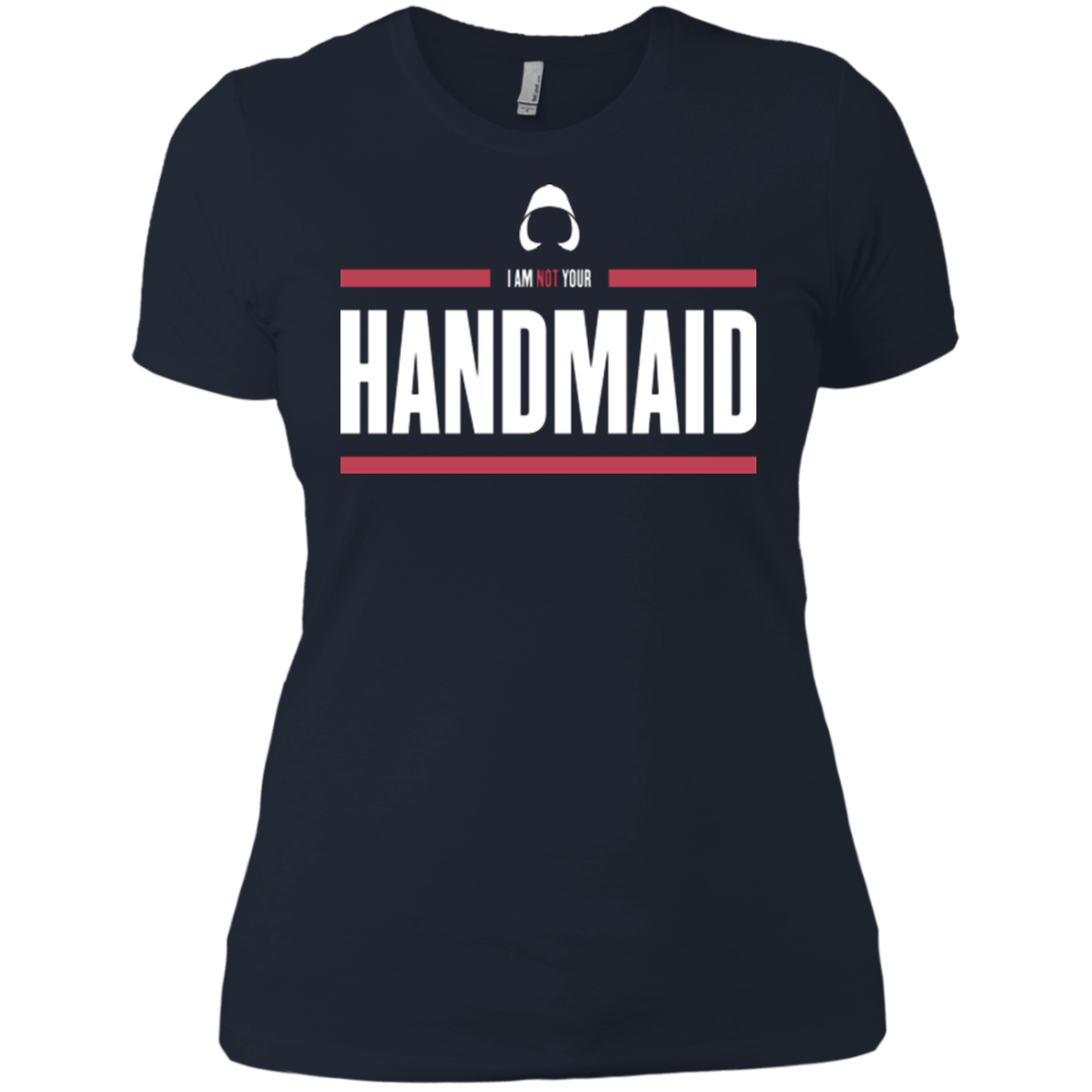 T-Shirts Midnight Navy / X-Small I Am Not Your Handmaid Women's Premium T-Shirt