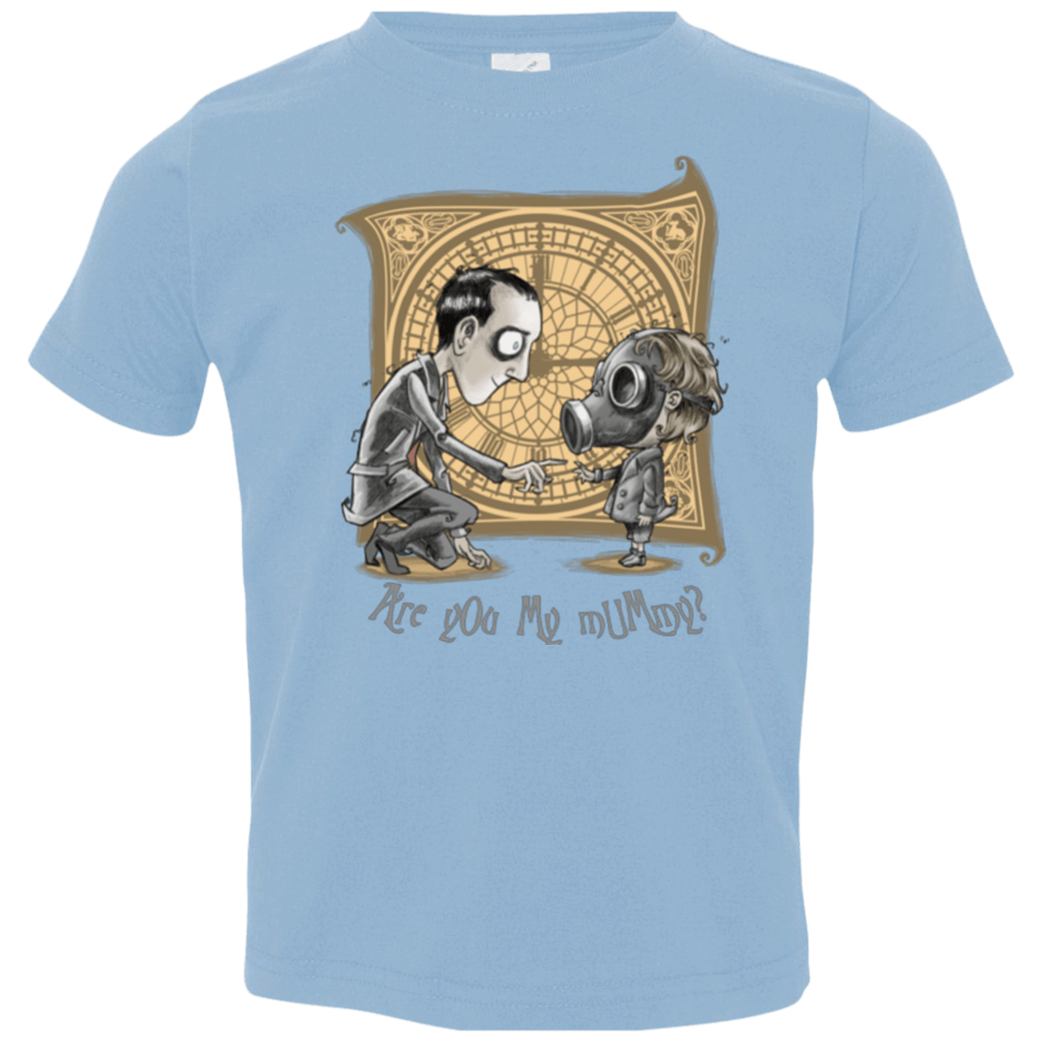 T-Shirts Light Blue / 2T I Am Not Your Mummy Toddler Premium T-Shirt