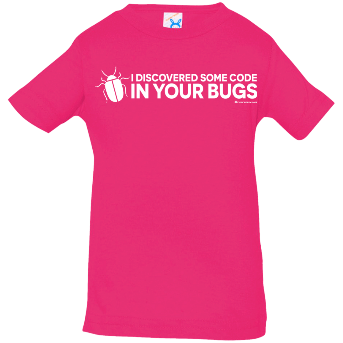 T-Shirts Hot Pink / 6 Months I Discovered Some Code In Your Bugs Infant Premium T-Shirt