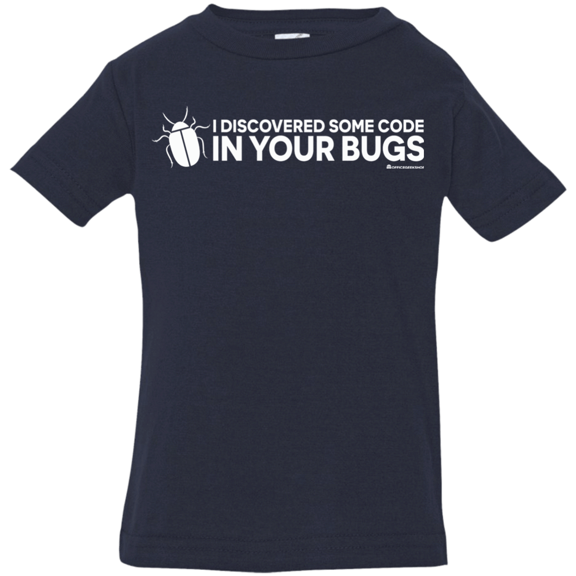 T-Shirts Navy / 6 Months I Discovered Some Code In Your Bugs Infant Premium T-Shirt