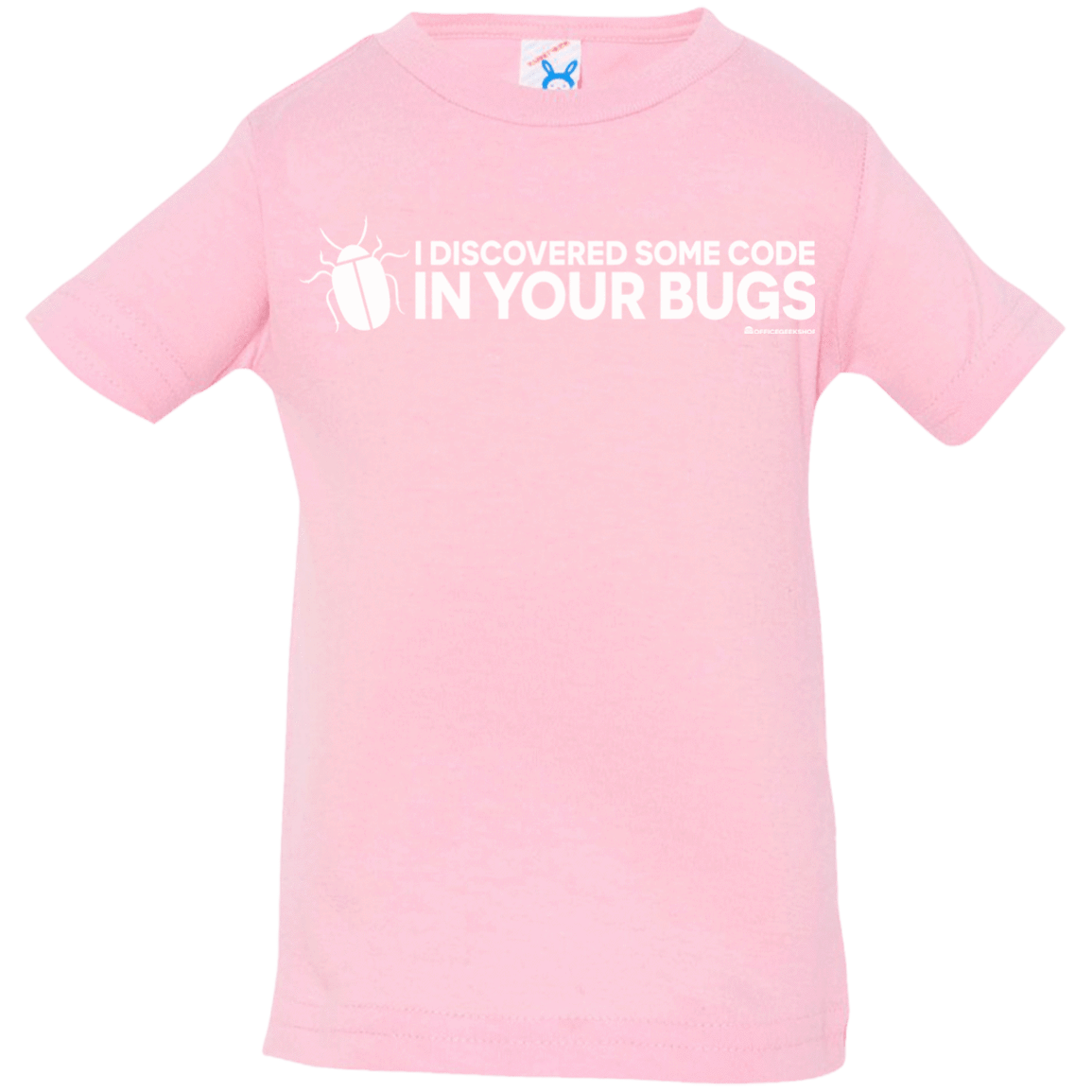 T-Shirts Pink / 6 Months I Discovered Some Code In Your Bugs Infant Premium T-Shirt