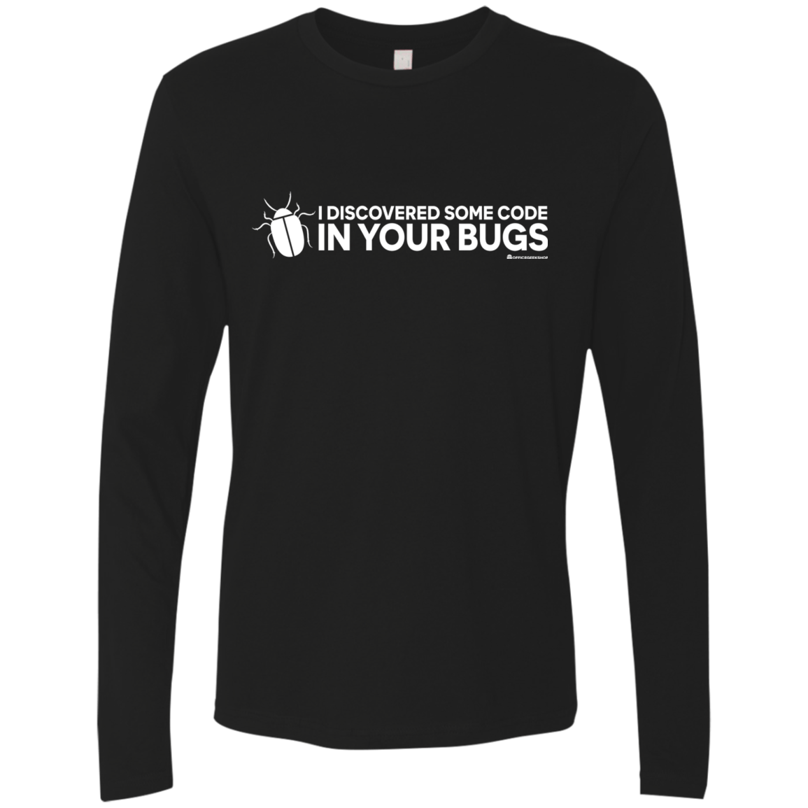 T-Shirts Black / Small I Discovered Some Code In Your Bugs Men's Premium Long Sleeve