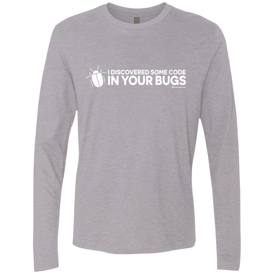 T-Shirts Heather Grey / Small I Discovered Some Code In Your Bugs Men's Premium Long Sleeve