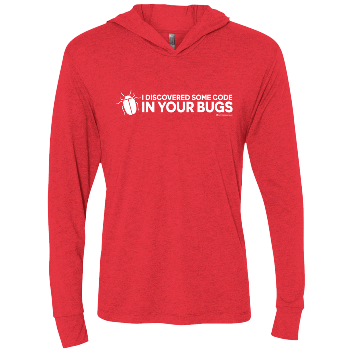 T-Shirts Vintage Red / X-Small I Discovered Some Code In Your Bugs Triblend Long Sleeve Hoodie Tee