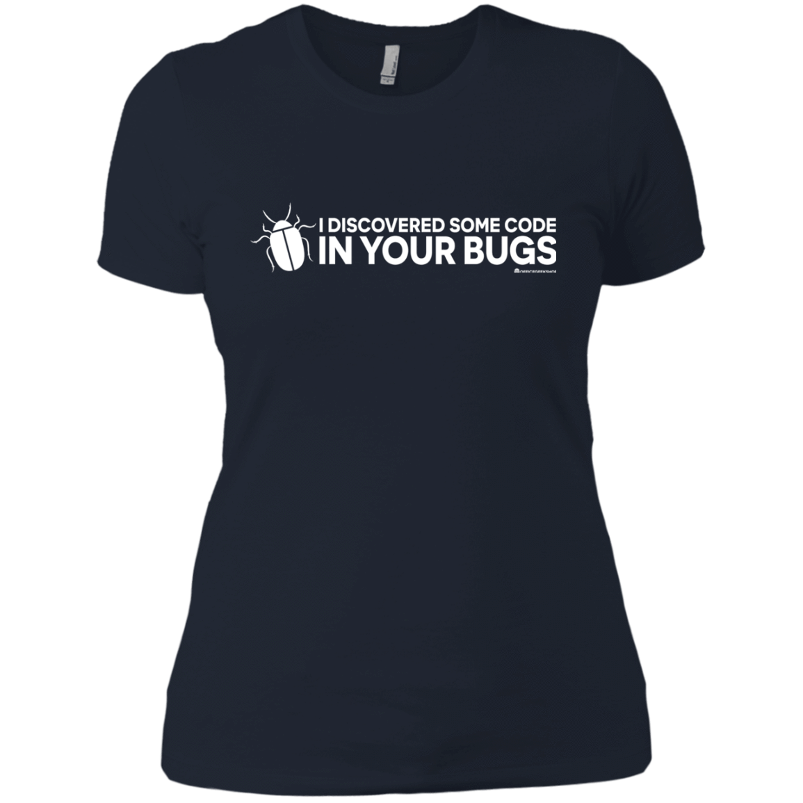 T-Shirts Midnight Navy / X-Small I Discovered Some Code In Your Bugs Women's Premium T-Shirt