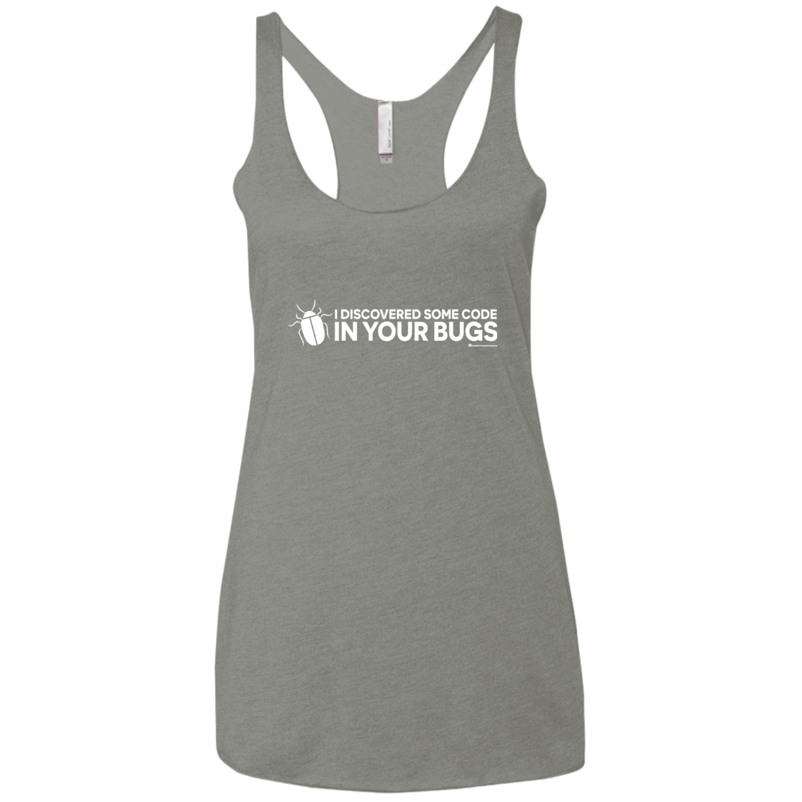T-Shirts Venetian Grey / X-Small I Discovered Some Code In Your Bugs Women's Triblend Racerback Tank