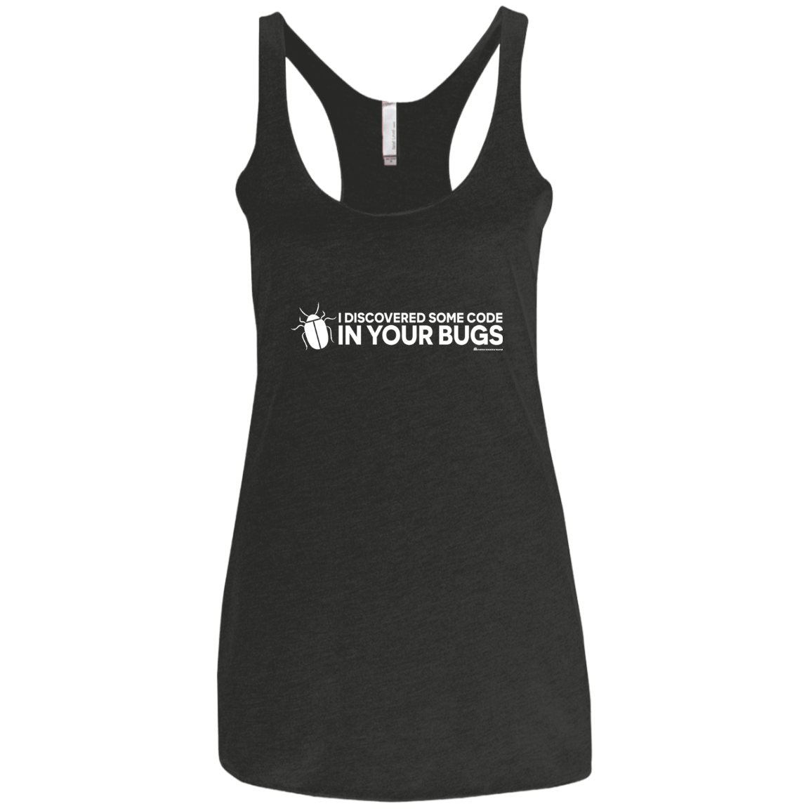 T-Shirts Vintage Black / X-Small I Discovered Some Code In Your Bugs Women's Triblend Racerback Tank