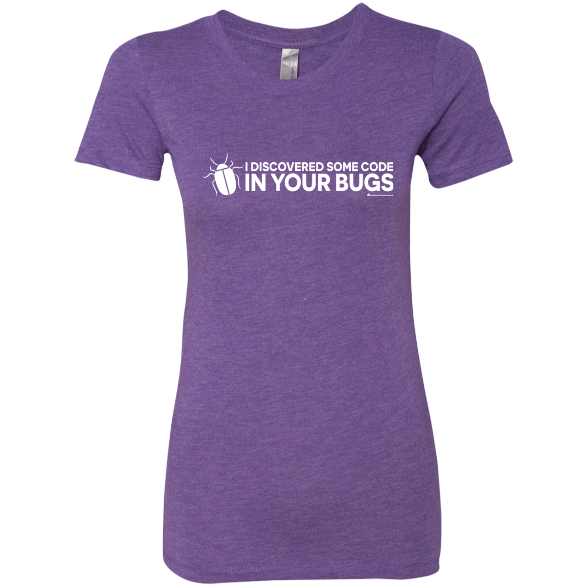T-Shirts Purple Rush / Small I Discovered Some Code In Your Bugs Women's Triblend T-Shirt