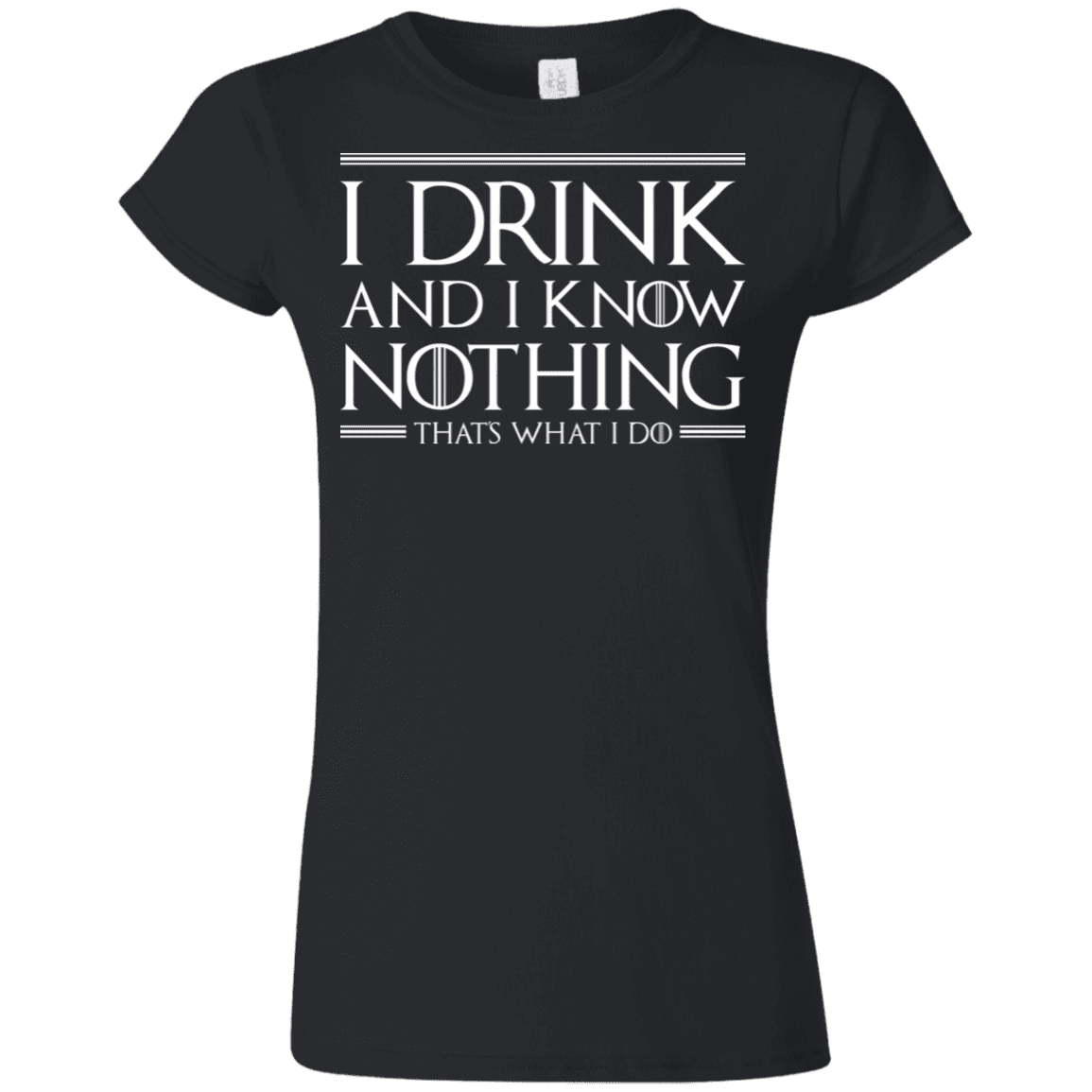 T-Shirts Black / S I Drink & I Know Nothing Junior Slimmer-Fit T-Shirt