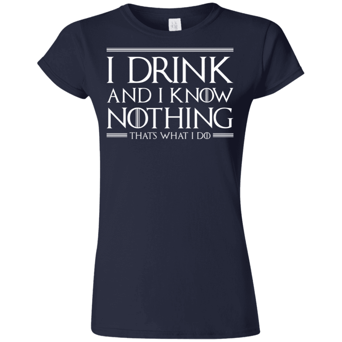 T-Shirts Navy / S I Drink & I Know Nothing Junior Slimmer-Fit T-Shirt