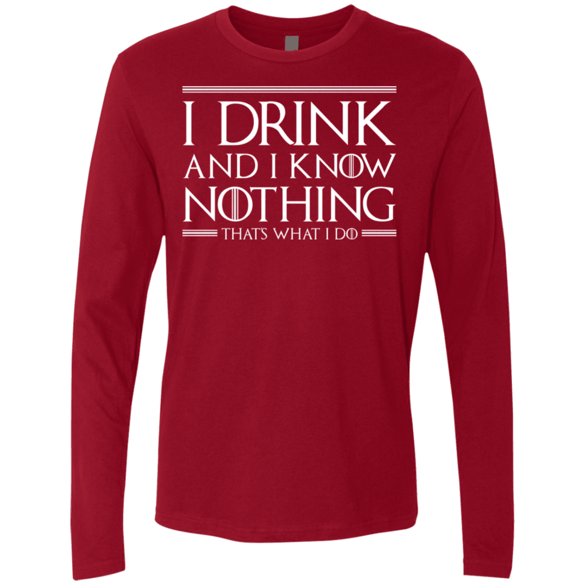 T-Shirts Cardinal / S I Drink & I Know Nothing Men's Premium Long Sleeve