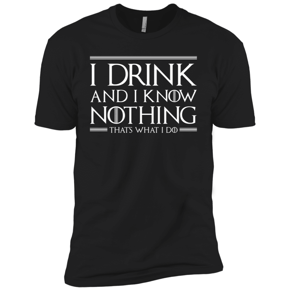 T-Shirts Black / X-Small I Drink & I Know Nothing Men's Premium T-Shirt