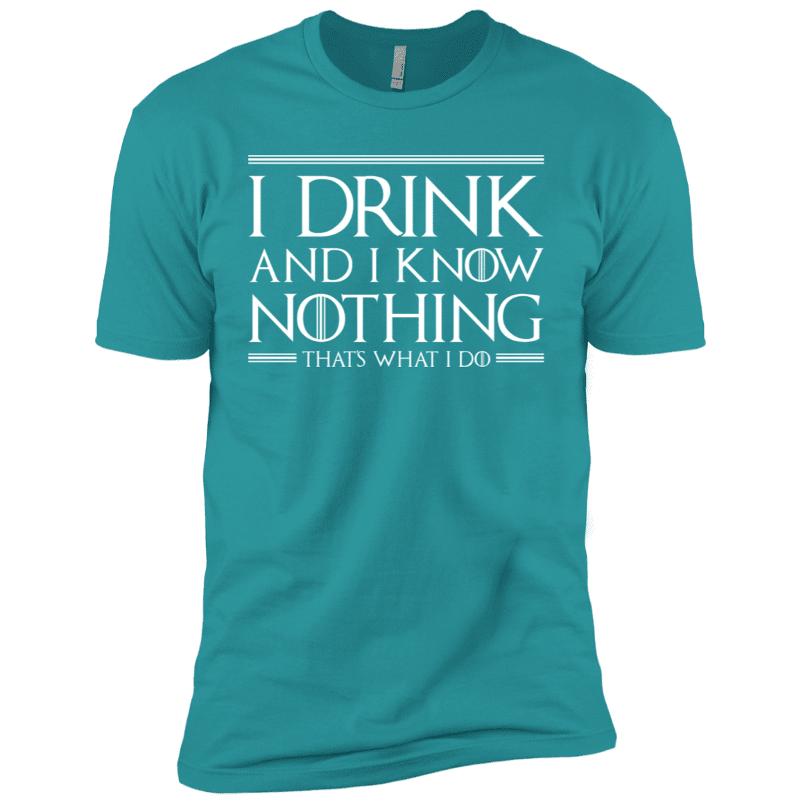 T-Shirts Tahiti Blue / X-Small I Drink & I Know Nothing Men's Premium T-Shirt