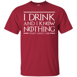 T-Shirts Cardinal / S I Drink & I Know Nothing T-Shirt