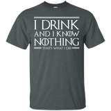 T-Shirts Dark Heather / S I Drink & I Know Nothing T-Shirt