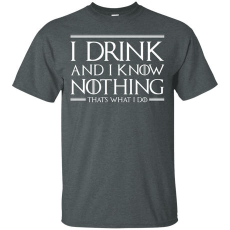 T-Shirts Dark Heather / S I Drink & I Know Nothing T-Shirt