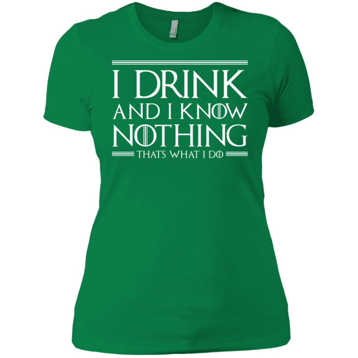 T-Shirts Kelly Green / X-Small I Drink & I Know Nothing Women's Premium T-Shirt
