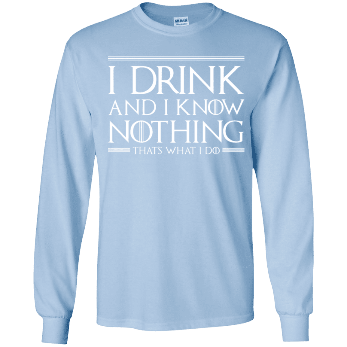 T-Shirts Light Blue / YS I Drink & I Know Nothing Youth Long Sleeve T-Shirt