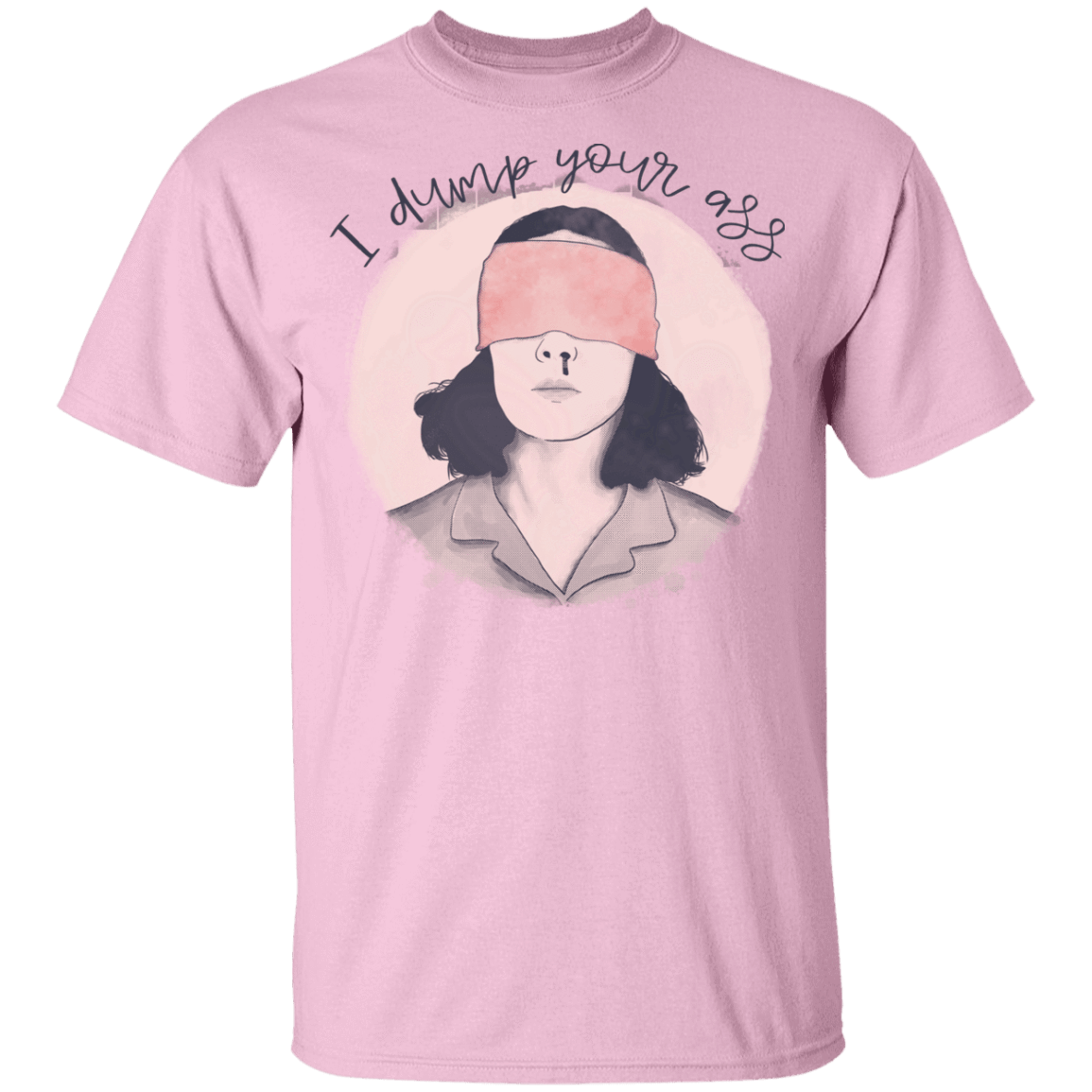 T-Shirts Light Pink / YXS I Dump Your Ass Youth T-Shirt