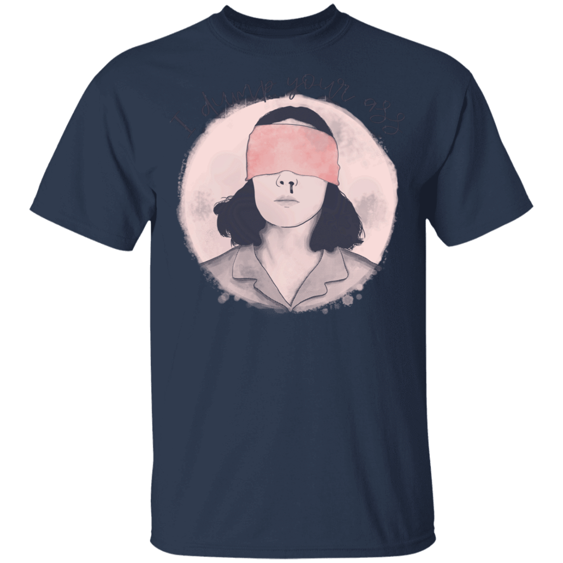 T-Shirts Navy / YXS I Dump Your Ass Youth T-Shirt