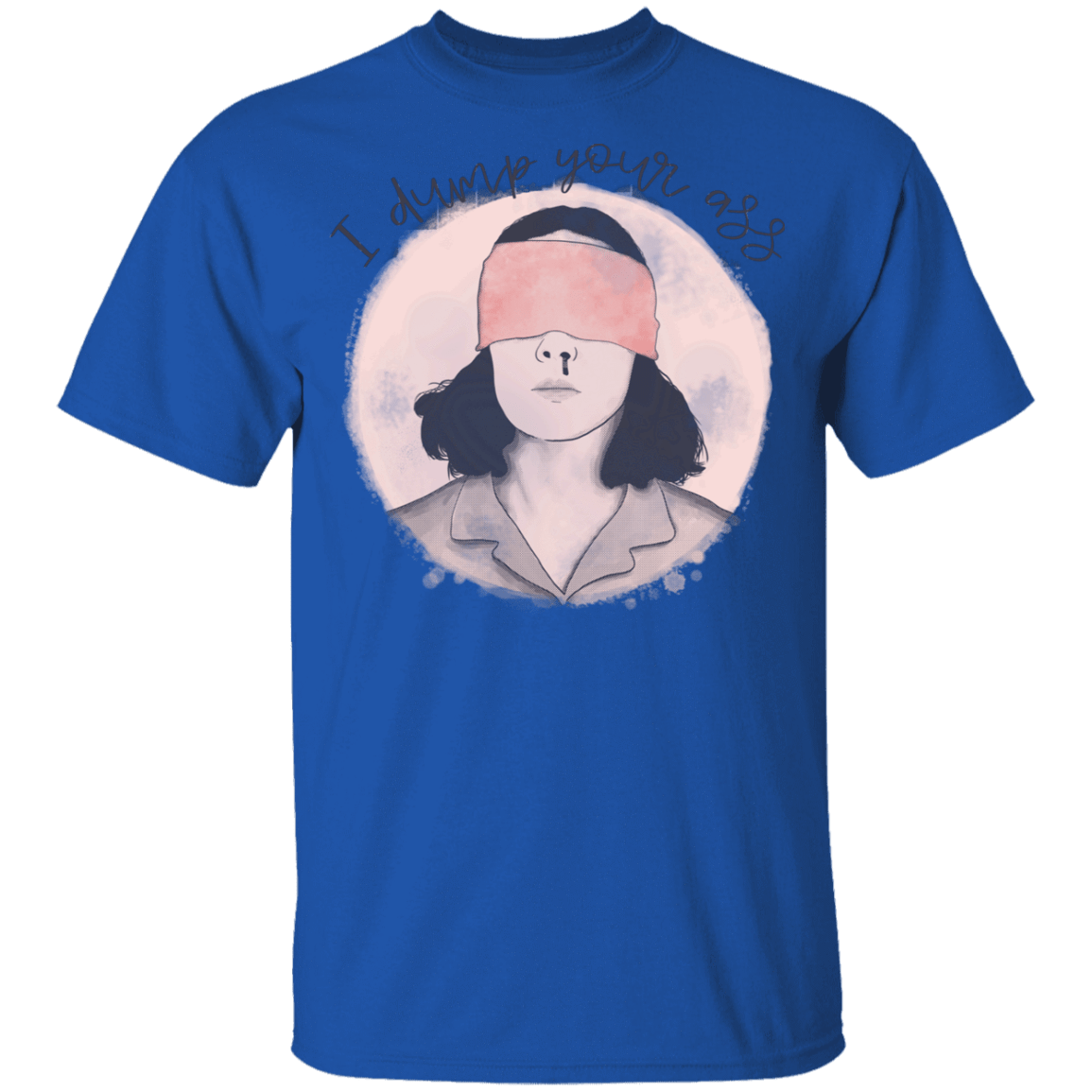 T-Shirts Royal / YXS I Dump Your Ass Youth T-Shirt