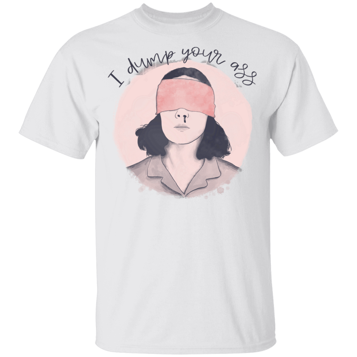 T-Shirts White / YXS I Dump Your Ass Youth T-Shirt