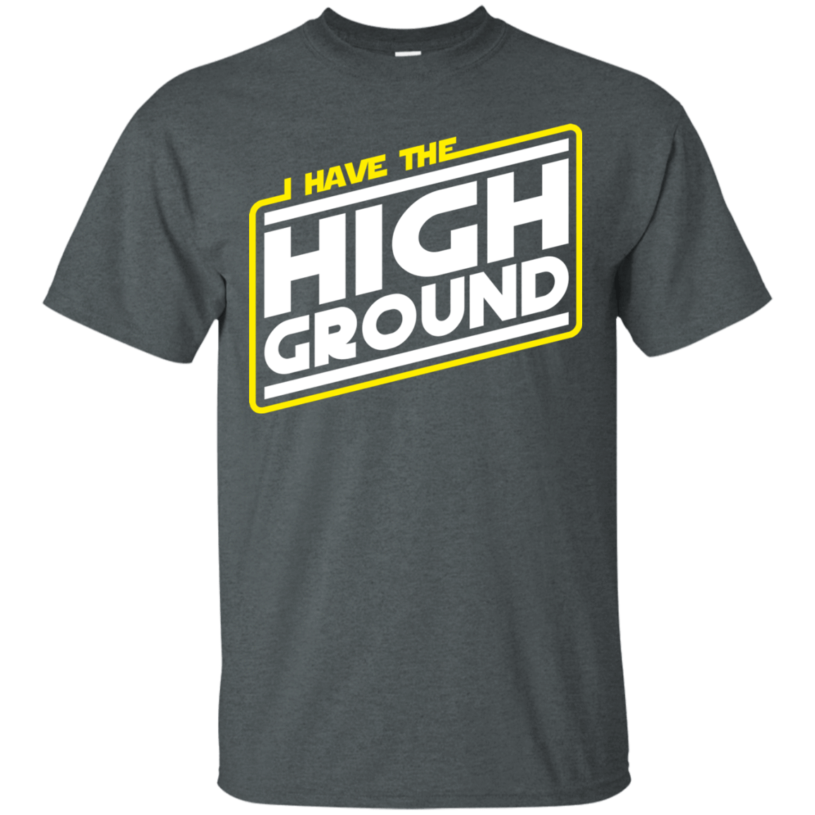 T-Shirts Dark Heather / S I Have the High Ground T-Shirt