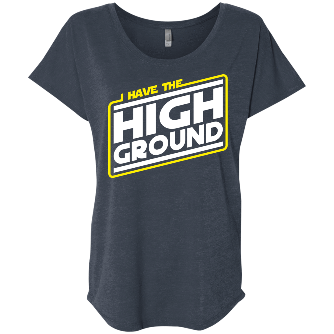 T-Shirts Vintage Navy / X-Small I Have the High Ground Triblend Dolman Sleeve