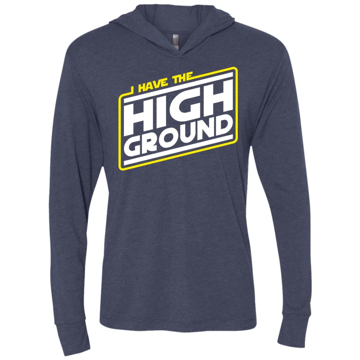 T-Shirts Vintage Navy / X-Small I Have the High Ground Triblend Long Sleeve Hoodie Tee